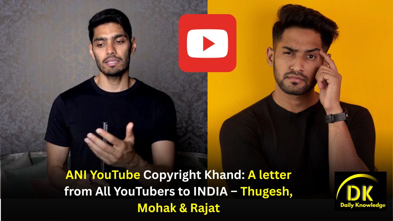 ANI YouTube Copyright Khand: A letter from All YouTubers to INDIA – Thugesh, Mohak & Rajat