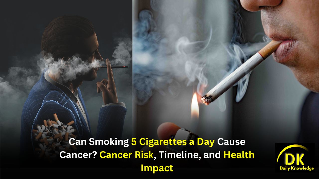 Can Smoking 5 Cigarettes a Day Cause Cancer? Cancer Risk, Timeline, and Health Impact