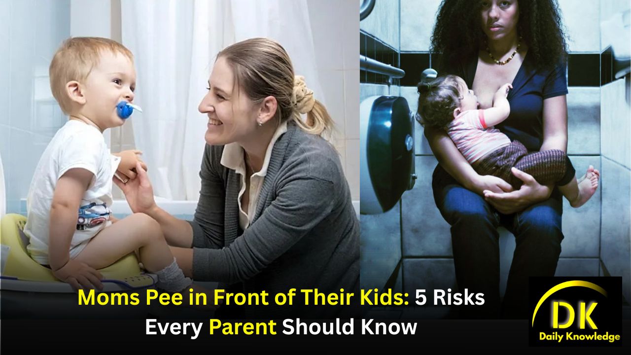 Moms Pee in Front of Their Kids: 5 Risks Every Parent Should Know