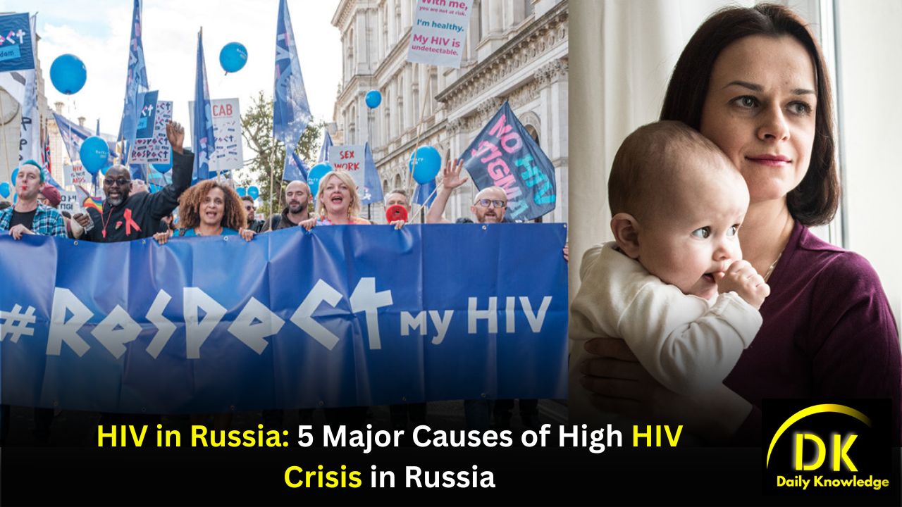 HIV in Russia: 5 Major Causes of High HIV Crisis in Russia